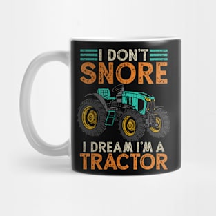 I Don't Snore Im A Tractor Mug